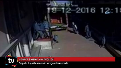 Sopalı, bıçaklı asansör kavgası kamerada