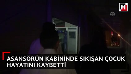 Asansörde sıkışan çocuk öldü