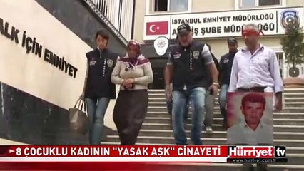 İSTANBUL'DA 8 ÇOCUKLU KADININ "YASAK AŞK" CİNAYETİ