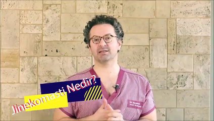 Erkeklerin korkulu rüyası Jinekomasti