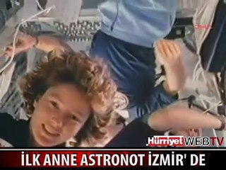 İLK ANNE ASTRONOT İZMİR'DE UZAYA ÇIKIŞINI ANLATTI