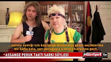 ASSANGE PERUK TAKTI, ŞARKI SÖYLEDİ