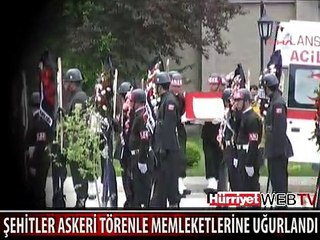 ŞEHİTLER MEMLEKETLERİNE BÖYLE UĞURLANDI