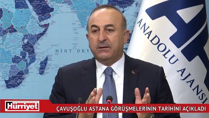 Çavuşoğlu Astana görüşmelerinin tarihini resmen açıkladı