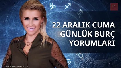 22 Aralık Günlük Burç Yorumları