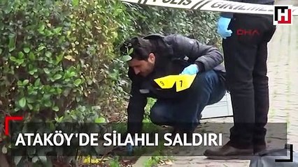 Ataköy'de silahlı saldırı : 1 yaralı