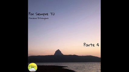 Por Siempre Tú | Voz Humana | Parte 4