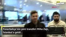 Fenerbahçe'nin yeni transferi Zajc İstanbul'da!