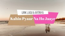 Lirik Kahin Pyaar Na Ho Jaaye dan Terjemahannya