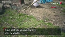 Yılan korkusu yaşayan aileye yeni ev yapıldı