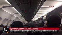 Uçakta pilottan saldırı anonsu