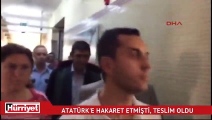 Atatürk'e hakaret etmişti, 43 gün sonra teslim oldu