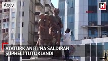 Atatürk anıtına çekiçle saldıran zanlı hakkında flaş karar