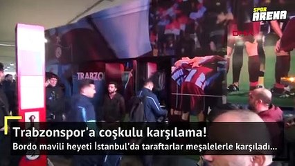 Trabzonspor'a coşkulu karşılama!