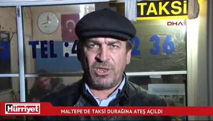 Maltepe'de taksi durağına ateş açıldı