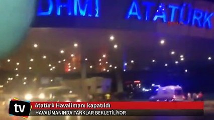 Atatürk Havalimanı kapatıldı