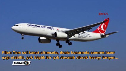 Lazerden rahatsız olan pilot kuleye şikayet etti