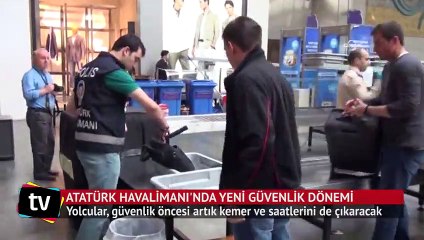 Atatürk Havalimanı'nda yeni güvenlik dönemi