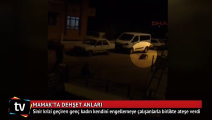 Mamak'ta sinir krizi geçiren kız dehşet saçtı