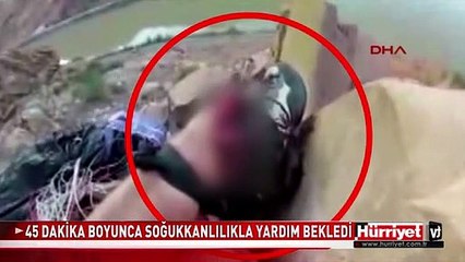 45 DAKİKA BOYUNCA BÖYLE YARDIM BEKLEDİ
