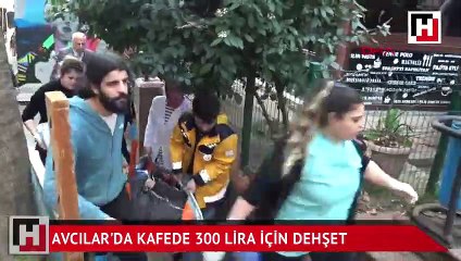 Avcılar'da kafede 300 lira için dehşet