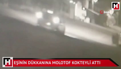 Eşinin dükkanına molotof kokteyli attı