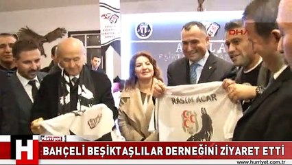 BAHÇELİ AVCILAR BEŞİKTAŞLILAR DERNEĞİNİ ZİYARET ETTİ