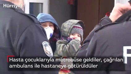 Hasta çocuklarıyla metrobüse geldiler, çağrılan ambulans ile hastaneye götürüldüler