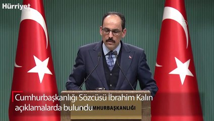 İbrahim Kalın: "Türkiye'ye verilen sözler yerine getirilmeli"