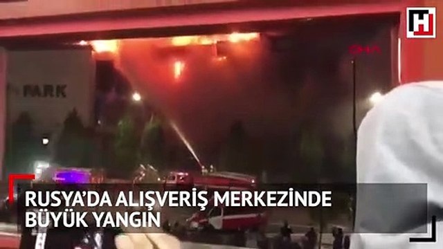 Rusya'da alışveriş merkezinde büyük yangın