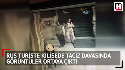 Rus turiste kilisede taciz davasında görüntüler ortaya çıktı