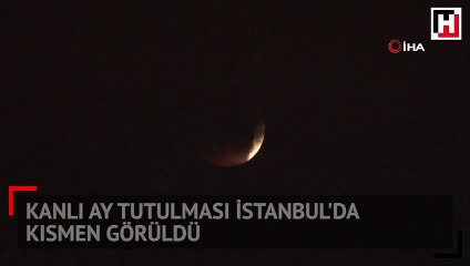 Kanlı ay tutulması İstanbul'da kısmen görüldü