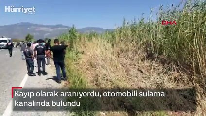 Kayıp olarak aranıyordu otomobili sulama kanalında bulundu