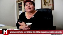 BAŞBAKAN'A AYAKKABI KUTUSU GÖSTERDİĞİ İÇİN GÖZALTINA ALINAN KADIN KONUŞTU