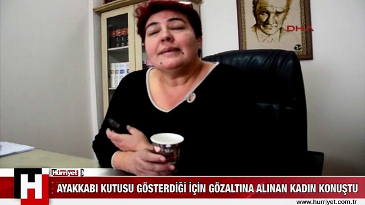 BAŞBAKAN'A AYAKKABI KUTUSU GÖSTERDİĞİ İÇİN GÖZALTINA ALINAN KADIN KONUŞTU