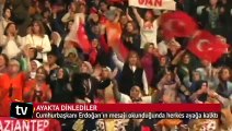 İşte Erdoğan'ın mesajı: Ayakta dinlediler