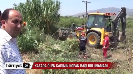 Aydın'daki kazada ölen kadının kopan başı bulunamadı