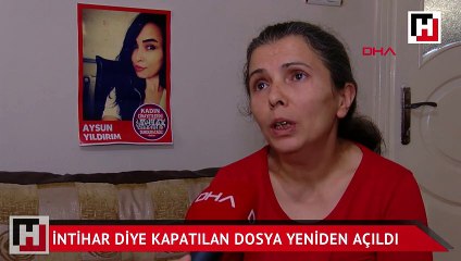 İntihar diye kapatılan dosya yeniden açıldı