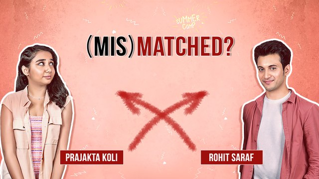 Prajakta Koli & Rohit Saraf Spill The Beans On Each Other| Mismatched 2