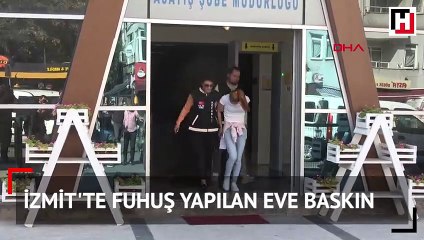 İzmit'te fuhuş yapılan eve baskın