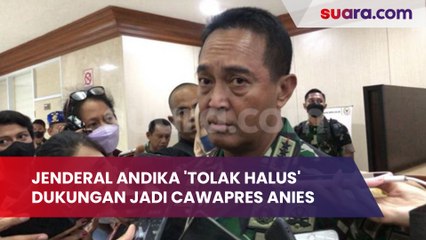Muncul Dukungan Dampingi Anies, Jenderal Andika: Saya Ingin Fokus Selesaikan Tugas Sebagai Panglima TNI