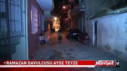 RAMAZAN DAVULCUSU AYŞE TEYZE GÖREV BAŞINDA