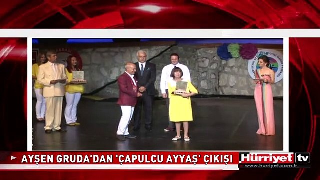 AYŞEN GRUDA'DAN ÇAPULCU, AYYAŞ ÇIKIŞI