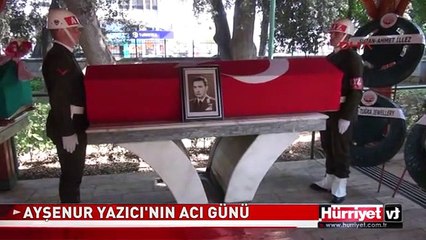 AYŞENUR YAZICI'NIN ACI GÜNÜ