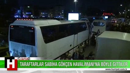 FENERBAHÇE TARAFTARLARI AZİZ YILDIRIM'I KARŞILAMAYA BÖYLE GİTTİ