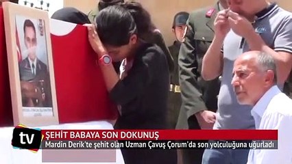 Evlada son bakış, babaya son dokunuş