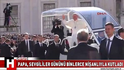 PAPA, SEVGİLİLER GÜNÜNÜ BİNLERCE NİŞANLIYLA KUTLADI