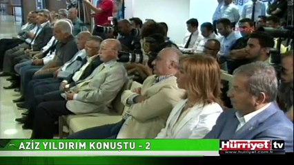 AZİZ YILDIRIM'DAN ÖNEMLİ AÇIKLAMALAR - 2