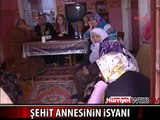 ŞEHİT ANNESİNİN YÜREK YAKAN İSYANI