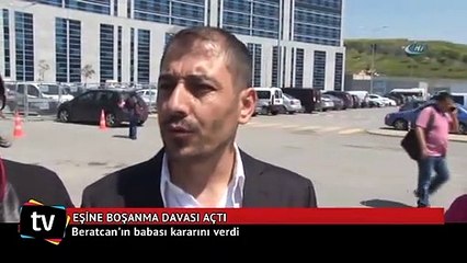 Beratcan'ın babası eşine boşanma davası açtı